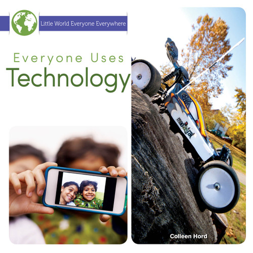 Everyone Uses Technology by Colleen Hord, 9781634303613
