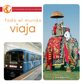Todo el mundo viaja (Everyone Travels) (Spanish Edition) by J. Jean Robertson, 9781641560276