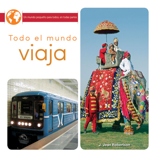 Todo el mundo viaja (Everyone Travels) (Spanish Edition) by J. Jean Robertson, 9781641560276