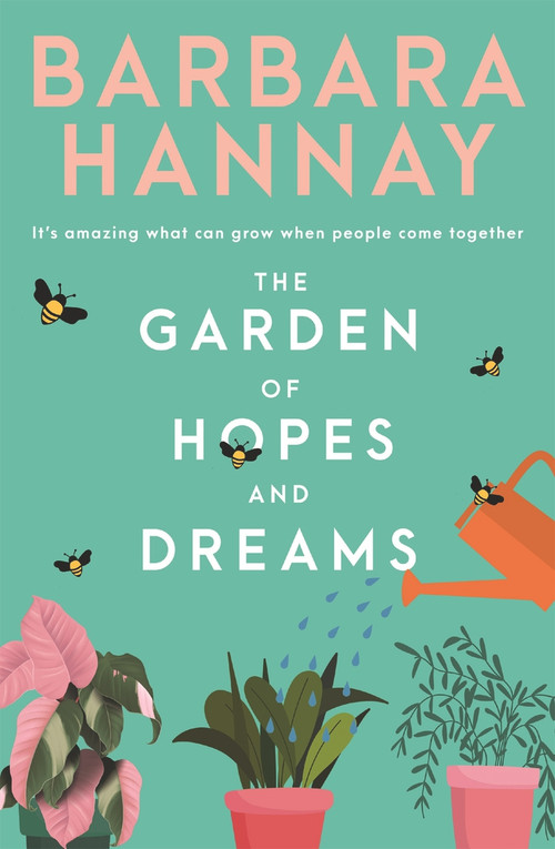 The Garden of Hopes and Dreams by Barbara Hannay, 9781760899417