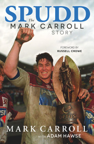 Spudd (The Mark Carroll Story) by Adam Hawse, 9781761043437