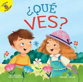 ¿Qué ves? (What Do You See?) (Spanish Edition) by Michael Taylor, Chiara Fiorentino, Chiara Florentino, 9781641560832