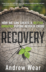Recovery (How We Can Create a Better, Brighter Future after a Crisis) by Andrew Wear, 9781800313408