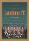 Lansdowne FC (A History) by Charles Ivar McGrath, 9781801510547