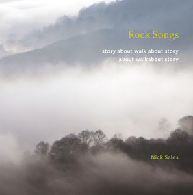 Rock Songs (story about walk about story about walkabout story) by Nick Sales, 9781913743512