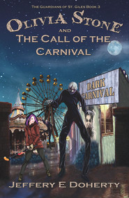 Olivia Stone and the Call of the Carnival by Jeffery E Doherty, 9781922556646