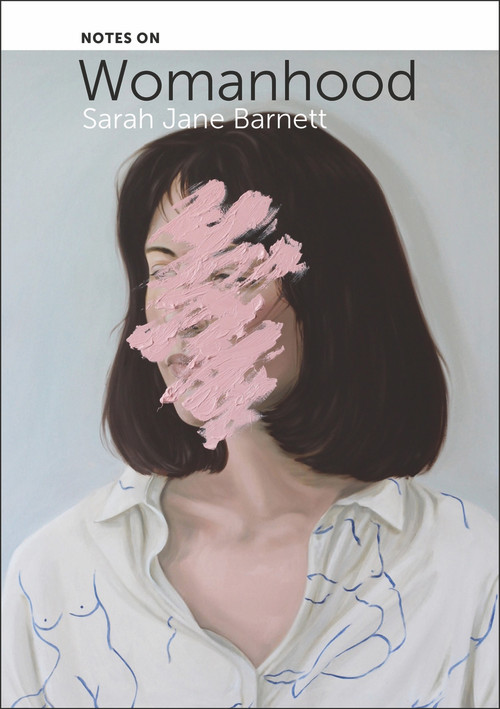 Notes on Womanhood by Sarah Jane Barnett, 9781990048364