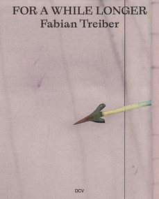 Fabian Treiber (For a while longer) by Carolin Leistenschneider, Philipp Haverkampf, Invar-Torre Hollaus, 9783969120699