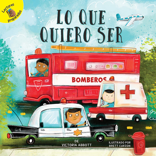 Lo que quiero ser (What I Want to Be) (Spanish Edition) - 9781641563451 by Victoria Abbott, Brett Curzon, 9781641563451