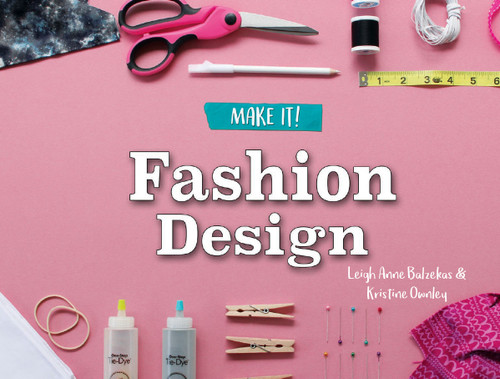 Fashion Design by Leigh Balzekas, Kristine Ownley, 9781641564410
