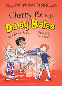 Cherry Pie with Daisy Bates by Kyla Steinkraus, Katie Wood, 9781641565097