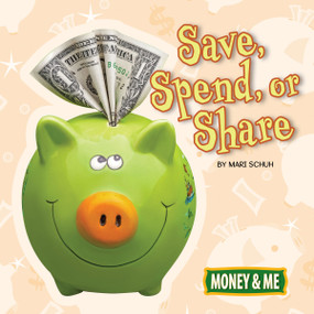 Save, Spend, or Share - 9781641565257 by Mari Schuh, 9781641565257