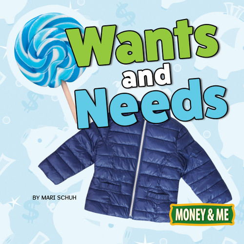 Wants and Needs - 9781641565288 by Mari Schuh, Mari  Schuh, 9781641565288