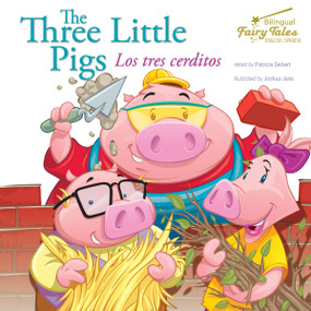 The Bilingual Fairy Tales Three Little Pigs (Los tres cerditos) - 9781643690070 by Patricia  Seibert, 9781643690070