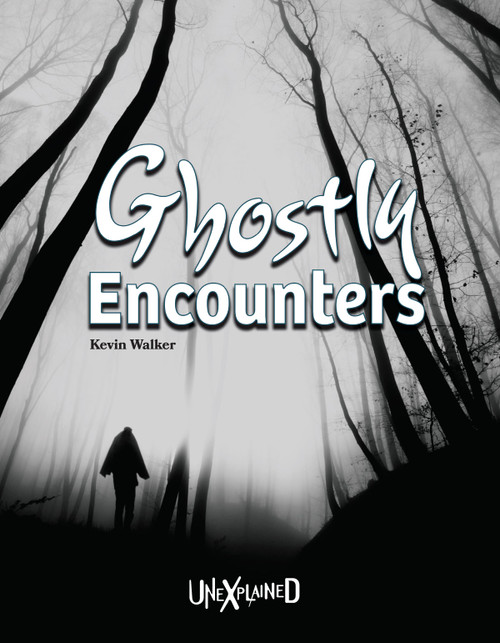 Unexplained Ghostly Encounters by Kevin Walker, 9781643690360