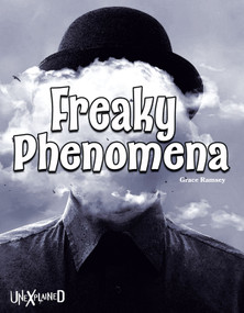 Unexplained Freaky Phenomena by Grace Ramsey, 9781643690384