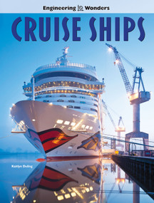 Engineering Wonders Cruise Ships by Kaitlyn Duling, 9781643690483