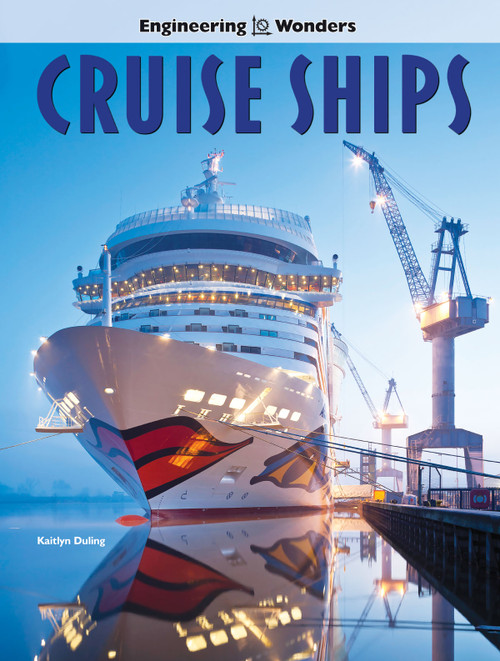Engineering Wonders Cruise Ships by Kaitlyn Duling, 9781643690483