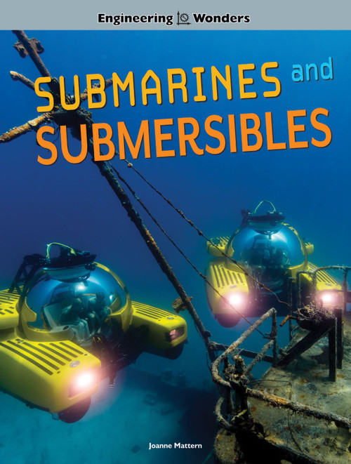 Engineering Wonders Submarines and Submersibles by Joanne Mattern, 9781643690506