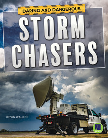 Daring and Dangerous Storm Chasers - 9781643690711 by Kevin Walker, 9781643690711