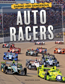 Daring and Dangerous Auto Racers - 9781643690728 by Anastasia  Suen, 9781643690728