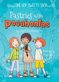 Pastries with Pocahontas by Kyla Steinkraus, Katie Wood, 9781683423300
