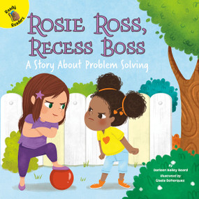 Rosie Ross, Recess Boss (A Story About Problem Solving) by Darleen Bailey Beard, Gisela Bohorquez, 9781731604255