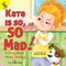Kate Is so, SO Mad! (A Story About Angry Feelings) by J.  Jean Robertson, Daniela Dogliani, 9781731604279