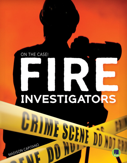 Fire Investigators by Madison Capitano, 9781731638168