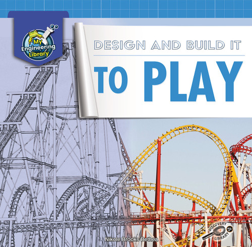 Design and Build It to Play by Nikole Bethea, 9781731638526