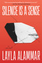 Silence Is a Sense - 9781643752556 by Layla AlAmmar