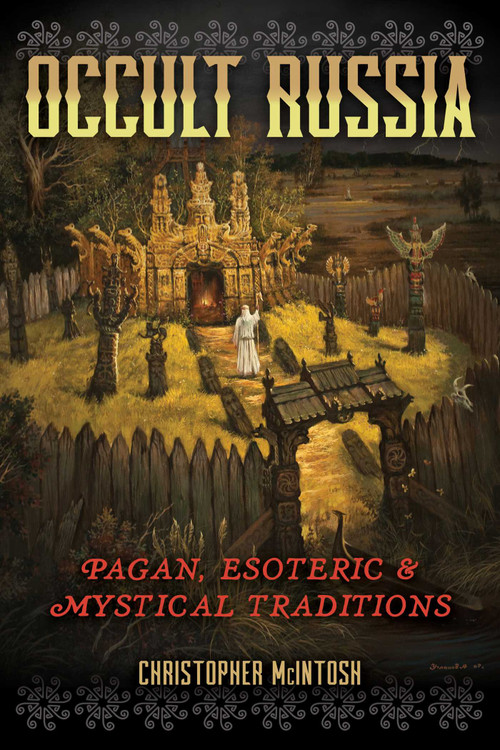 Occult Russia (Pagan, Esoteric, and Mystical Traditions) by Christopher McIntosh, 9781644114186