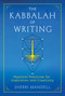 The Kabbalah of Writing (Mystical Practices for Inspiration and Creativity) by Sherri Mandell, 9781644116104