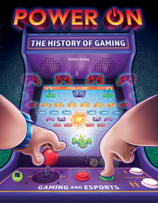 Power On: The History of Gaming by Kaitlyn Duling, 9781731648396