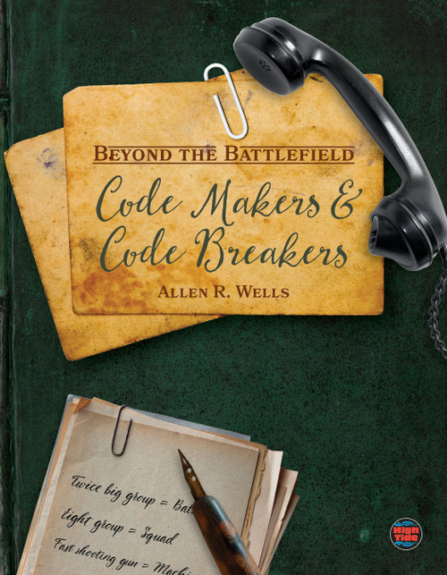 Code Makers and Code Breakers by Allen R.  Wells, 9781731648518
