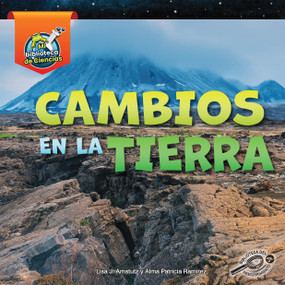 Cambios en la Tierra (Spanish Edition) by Lisa Amstutz, Alma Patricia Ramirez, 9781731648525