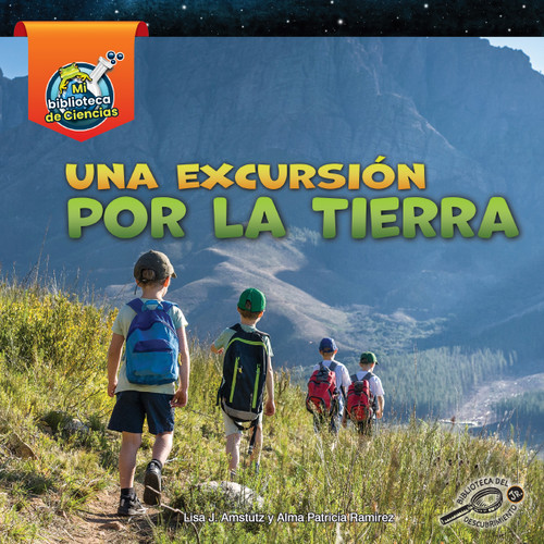 Una excursión por la Tierra (Spanish Edition) by Lisa Amstutz, Alma Patricia Ramirez, 9781731648549