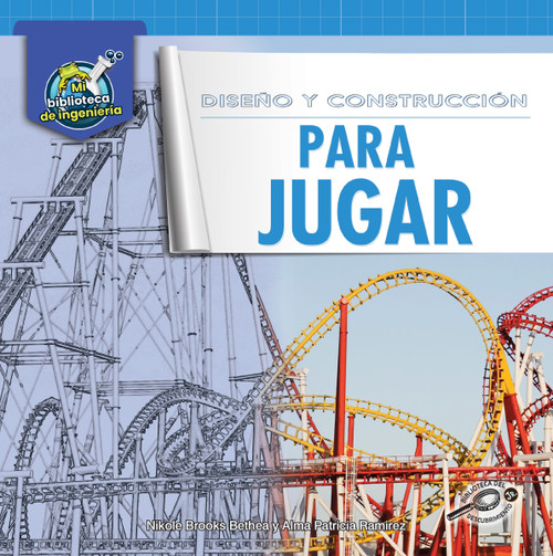 Diseño y construcción para jugar (Spanish Edition) by Nikole Brooks Bethea, Alma Patricia Ramirez, 9781731648600
