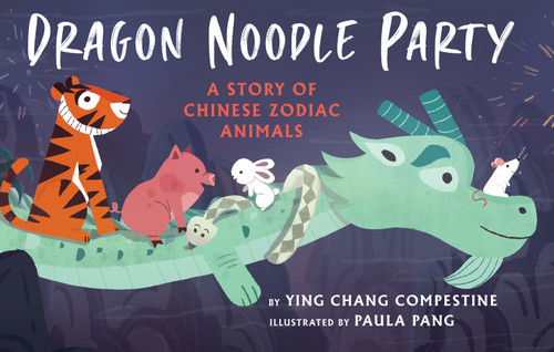 Dragon Noodle Party by Ying Chang Compestine, Paula Pang, 9780823449507