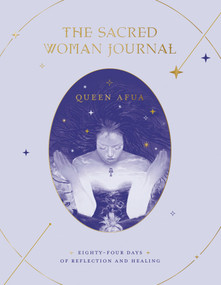 The Sacred Woman Journal (Eighty-Four Days of Reflection and Healing) by Queen Afua, 9780593235973