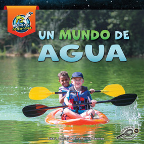 Un mundo de agua (Spanish Edition) - 9781731648945 by Lisa Amstutz, Alma Patricia Ramirez, 9781731648945