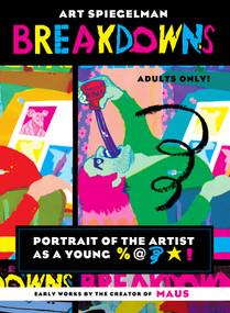 Breakdowns (Portrait of the Artist as a Young %@&*!) - 9780375715389 by Art Spiegelman, 9780375715389