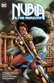 Nubia & The Amazons by Vita Ayala, Stephanie Williams, Alitha Martinez, 9781779516671