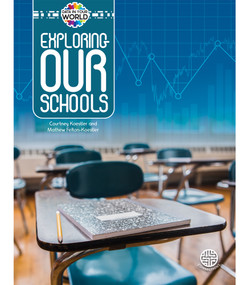 Exploring Our Schools by Courtney Koestler, Mathew Felton-Koestler, 9781731651747