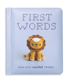 First Words With Cute Crochet Friends (A Padded Board Book for Infants and Toddlers Featuring First Words and Adorable Amigurumi Crochet Pictures) by Lauren Espy, Blue Star Press, 9781950968787