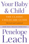 Your Baby & Child (The Classic Childcare Guide, Revised and Updated) by Penelope Leach, 9780593321171