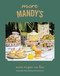 More Mandy's (More Recipes We Love) by Mandy Wolfe, Rebecca Wolfe, Meredith Erickson, 9780525610496
