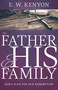 The Father and His Family (God's Plan for Our Redemption) by E. W. Kenyon, 9781641238991