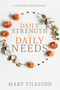 Daily Strength for Daily Needs (A 365-Day Devotional) by Mary Tileston, 9781641239059