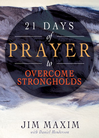 21 Days of Prayer to Overcome Strongholds by Jim Maxim, Daniel Henderson, 9781641239066